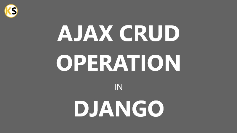 CRUD Operation using AJAX in Django Application