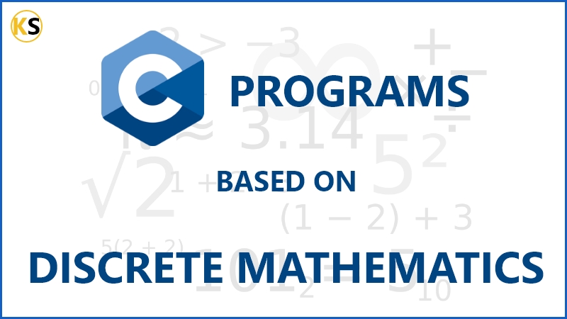 Simple C Programs Based on Discrete Mathematics