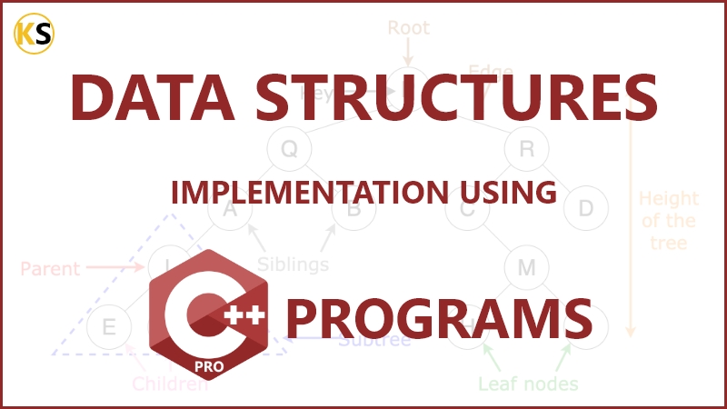 Data Structures Programs Implementation Using C++