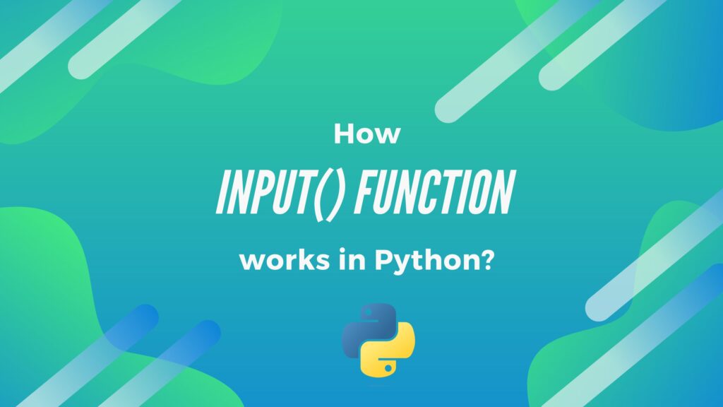 How input() function Works in Python?