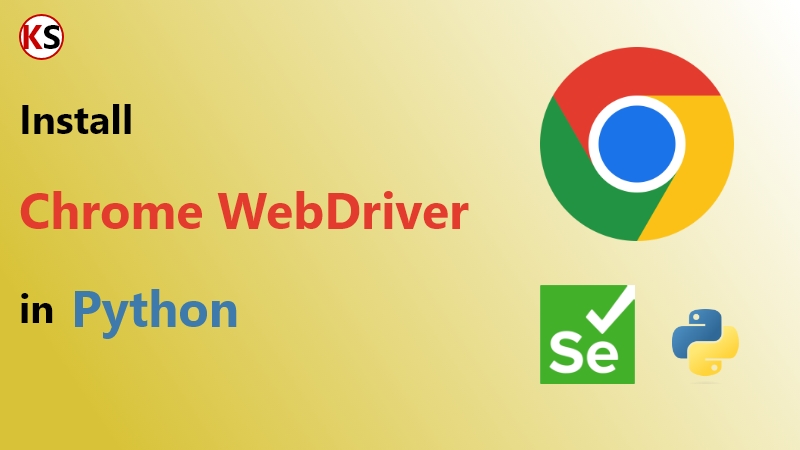 How to Install Chrome WebDriver in Selenium Python