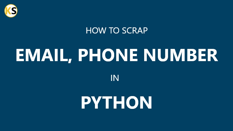 How to Scrape Email and Phone Number from Any Website with Python