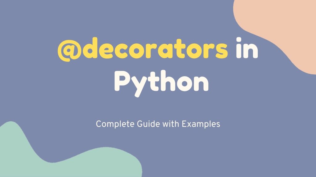 what-are-python-decorators-a-complete-guide-with-examples