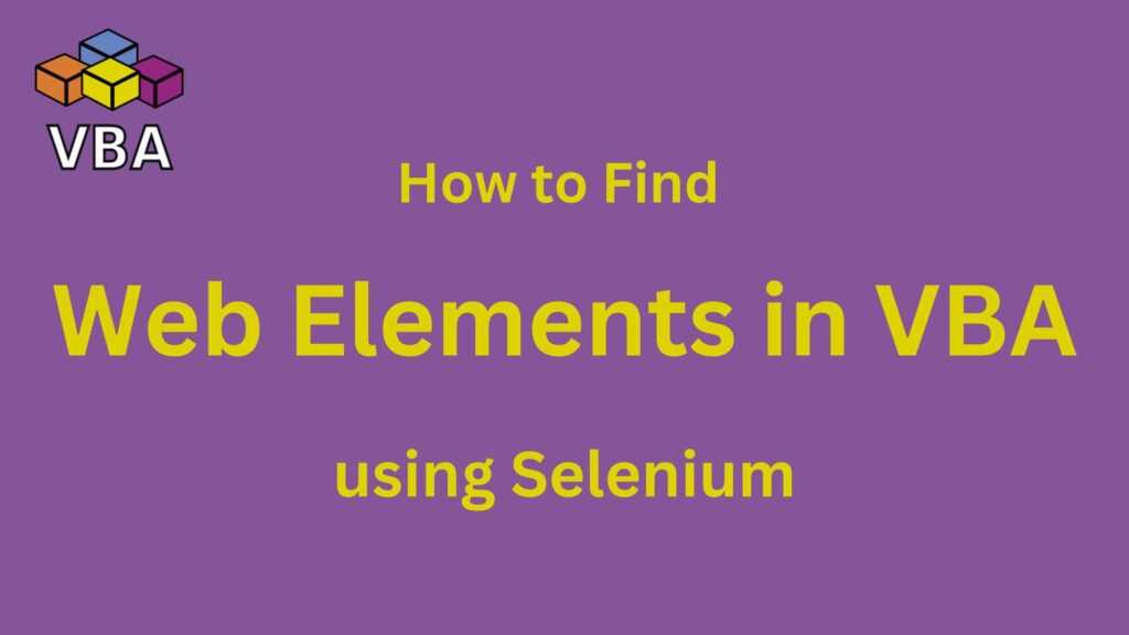 how-to-find-web-elements-in-vba-using-selenium-library