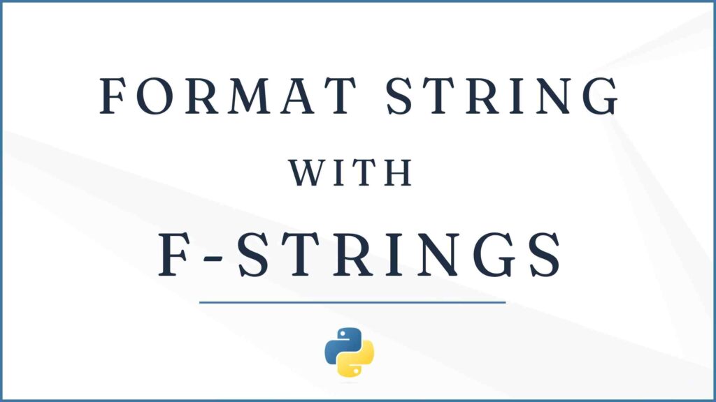 how-to-format-string-with-fstrings-in-python