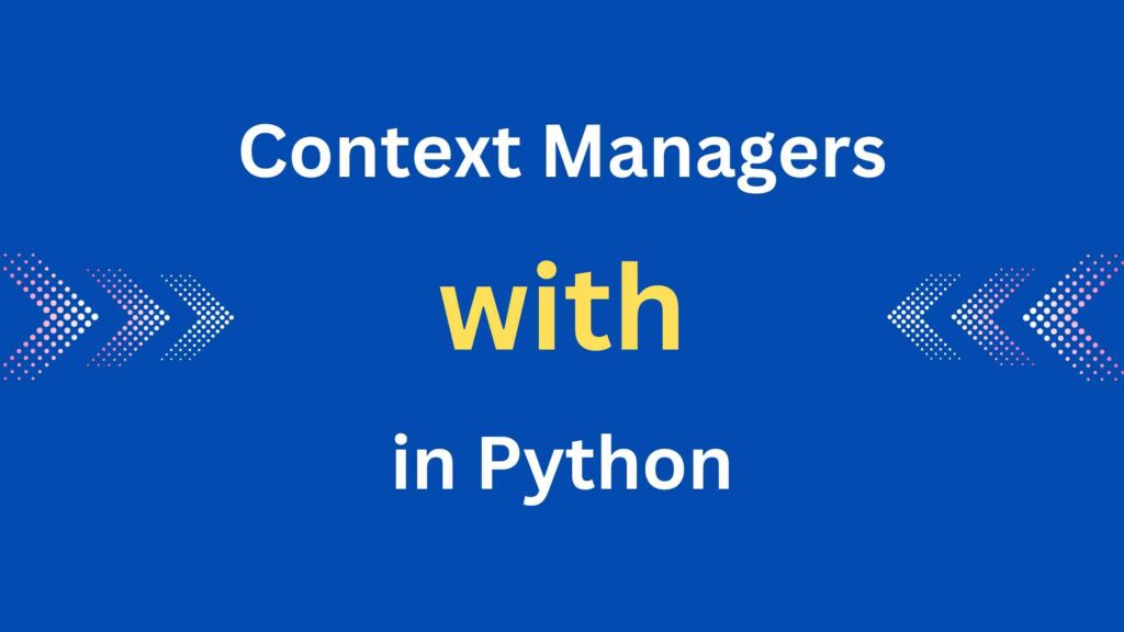 how-to-use-context-managers-by-with-in-python