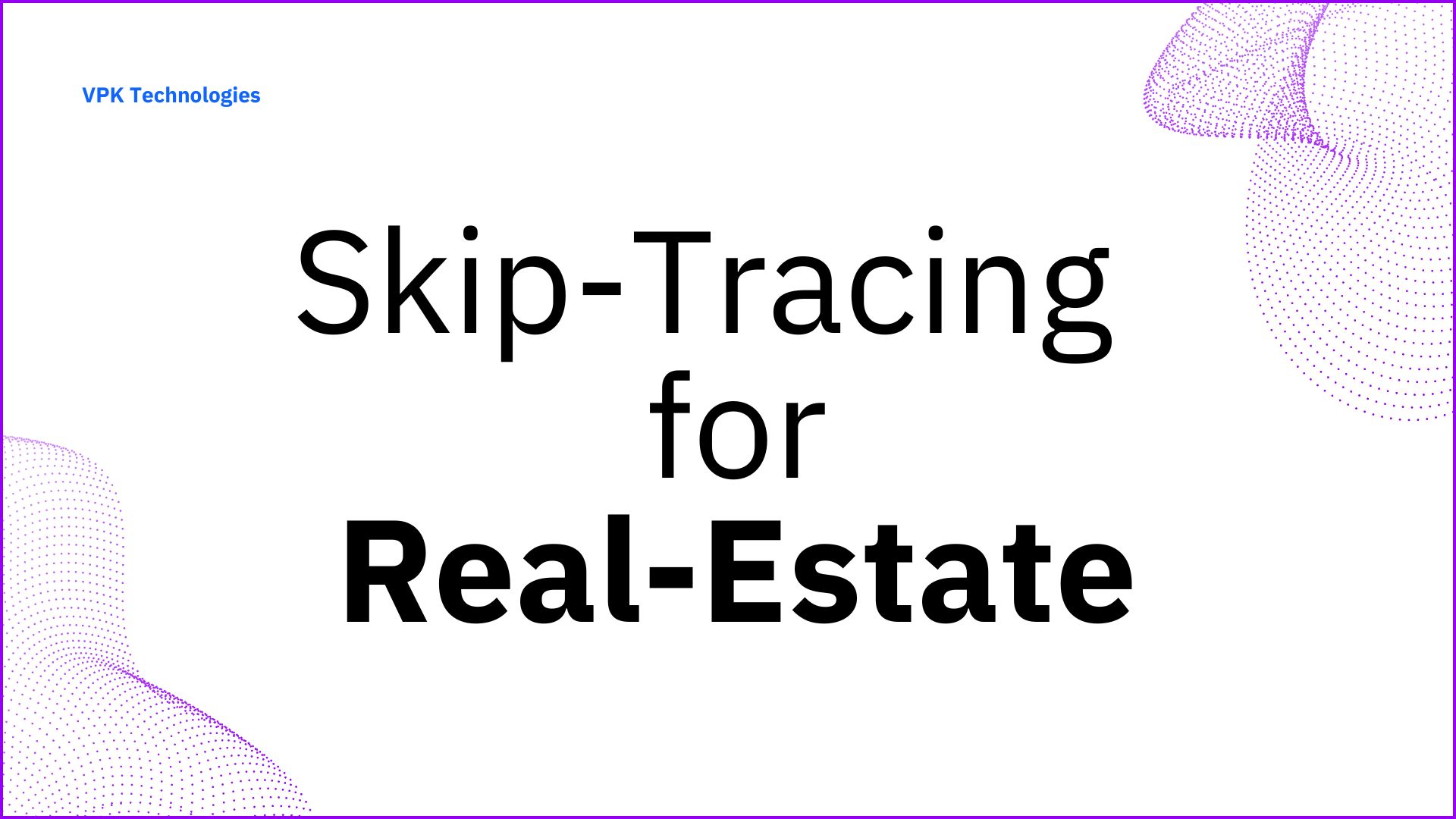 Skip Tracing for Real Estate Properties Project