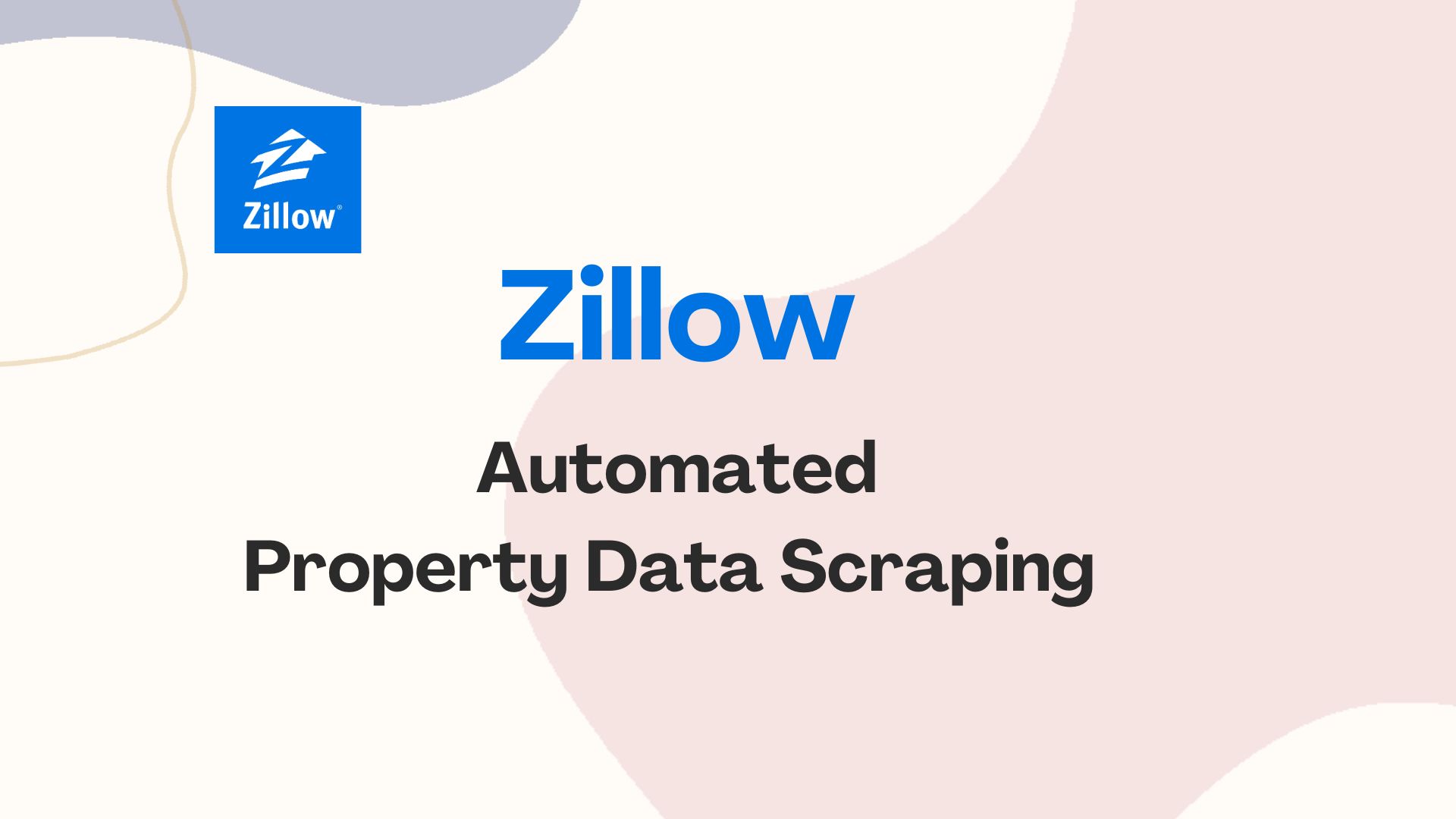 Zillow Automated Property Data Scraping Project